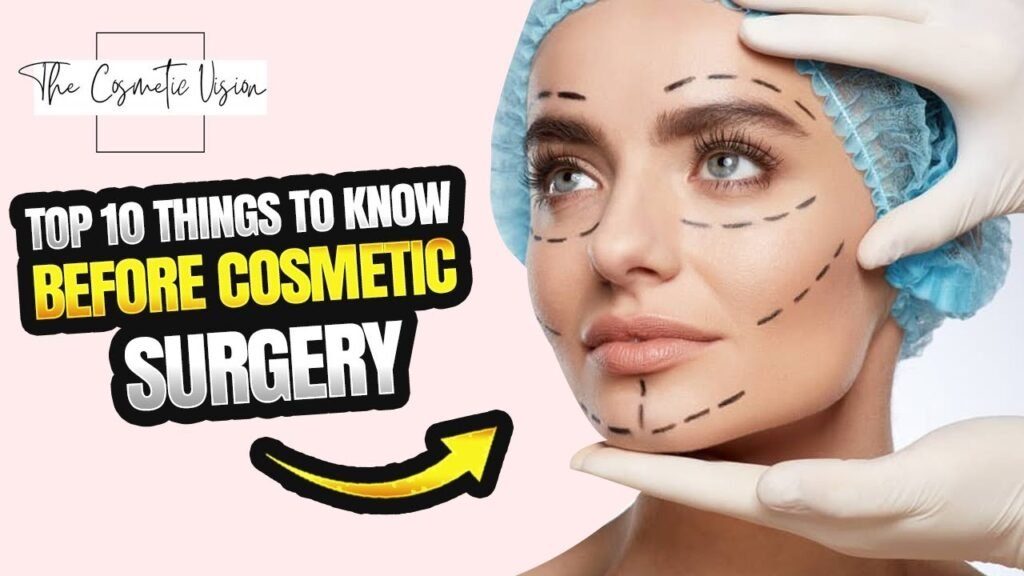 10 Things You Need to Know About Cosmetic Surgery