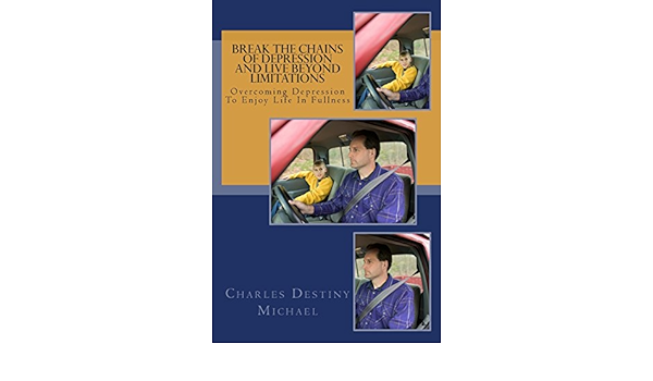Breaking the Chains of Depression: Overcoming the Darkness Within Breaking the Chains of Depression: Overcoming the Darkness Within
