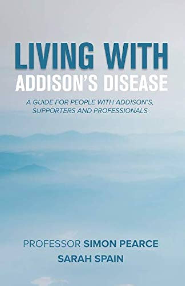 Living with Addisons Disease: Tips and Support