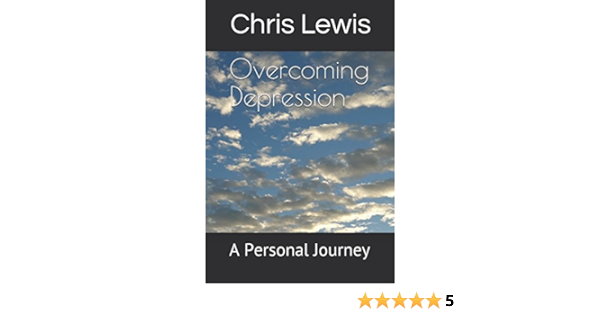 Overcoming Depression: A Personal Journey to Healing and Happiness Overcoming Depression: A Personal Journey to Healing and Happiness