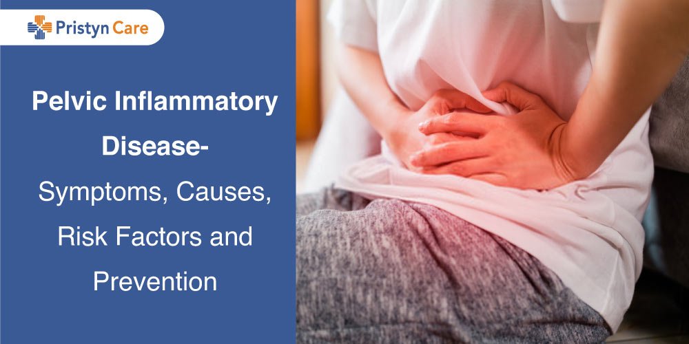 Risk Factors And Precautions For Pelvic Inflammatory Disease