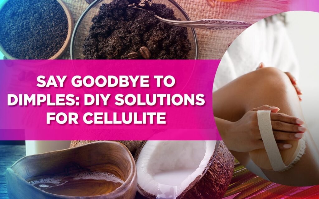 Say Goodbye to Cellulite with these Effective Remedies